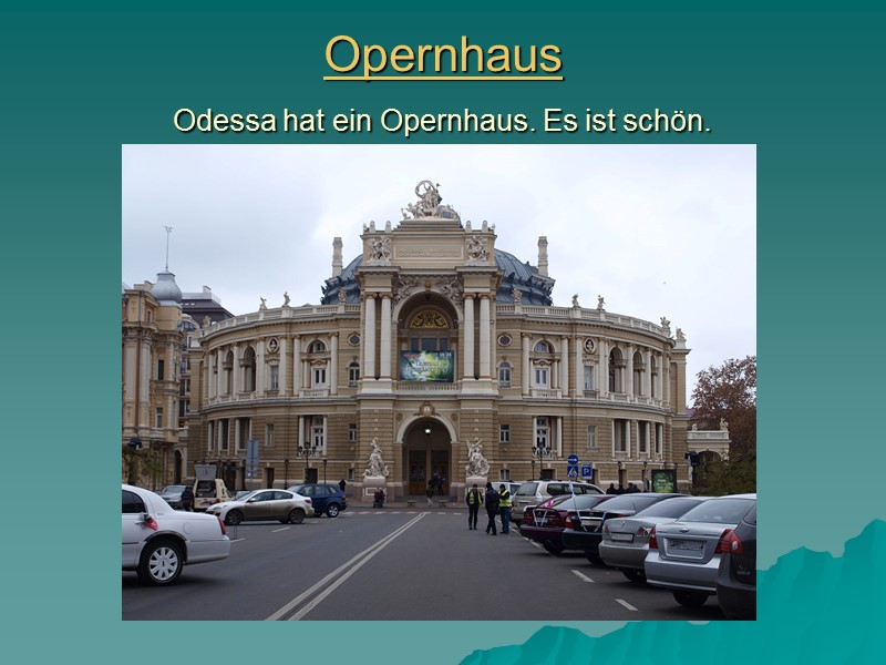 Opernhaus Odessa hat ein Opernhaus. Es ist schön.